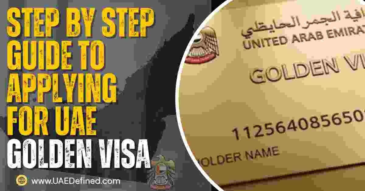 Step-by-Step Guide to Applying for a UAE Golden Visa