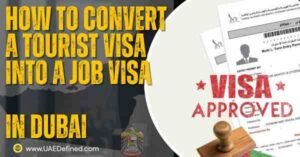 How to Convert a Tourist Visa into a Job Visa in Dubai 