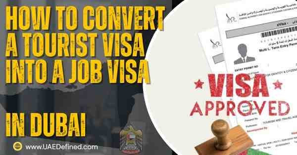 How to Convert a Tourist Visa into a Job Visa in Dubai 
