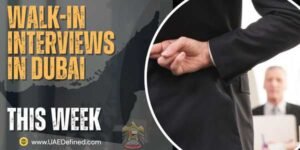 Walk-In Interviews in Dubai this week (updated daily) posted