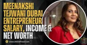Meenakshi Tejwani Dubai Entrepreneur Salary – Net Worth, Income Sources & Business Success
