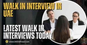 Walk in Interview in UAE – Latest Walk in Interviews Today (2026)